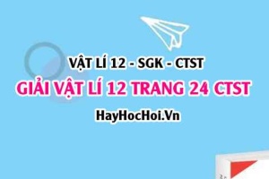 Giải Vật lí 12 trang 24 Chân trời sáng tạo SGK